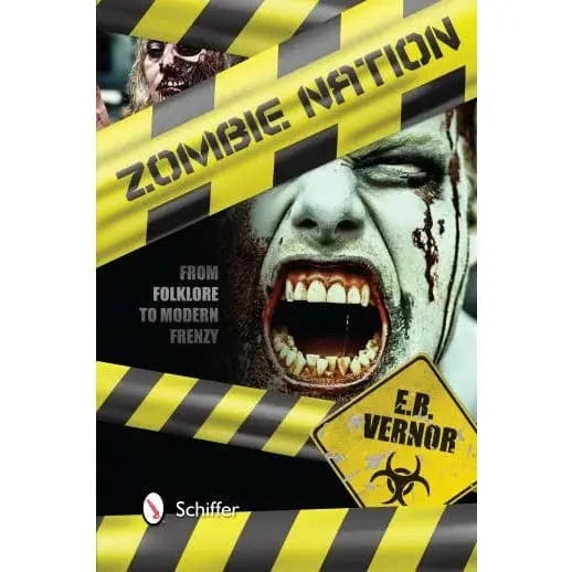 Schiffer Publising Books > True Crime & Conspiracy > Myths & Monsters Zombie Nation: from Folklore To Modern Frenzy by E. R. Vernor (Hardcover) 9780764344503 9780764344503