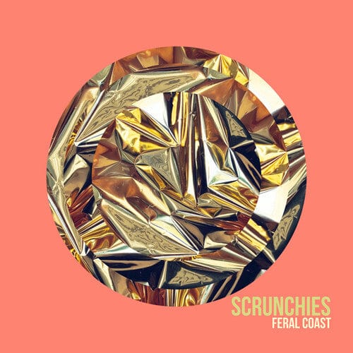 Scrunchies Music > Vinyl Records Scrunchies - Feral Coast 881970016518 DRTN165.1