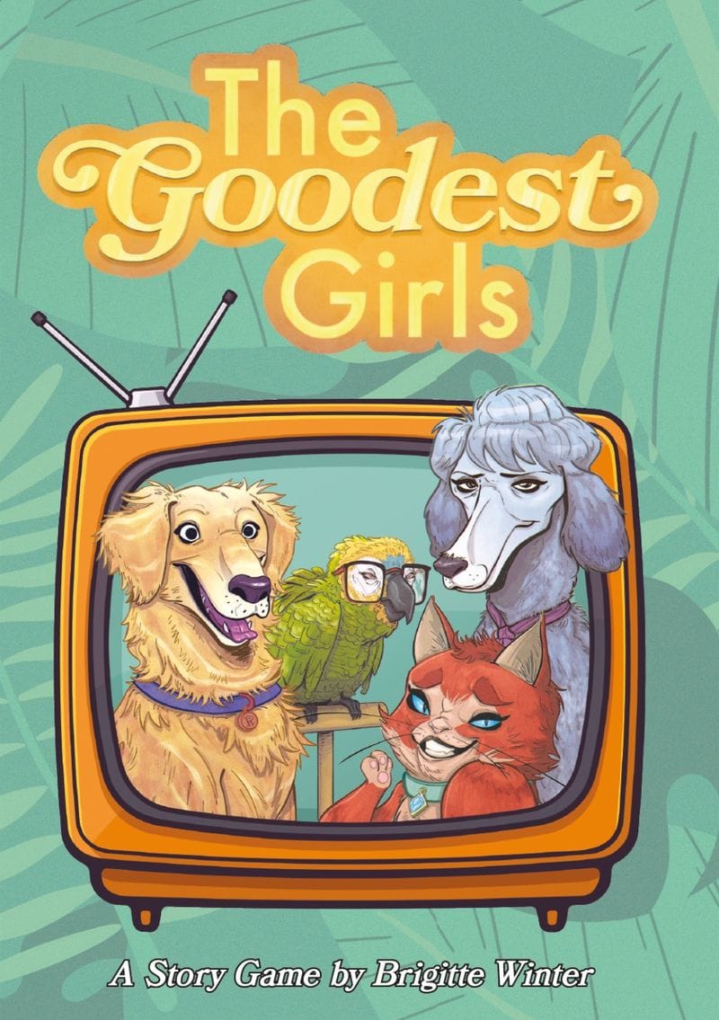 Scryptid Games Tabletop Games > Role-Playing Games The Goodest Girls 9798988386230 SG004