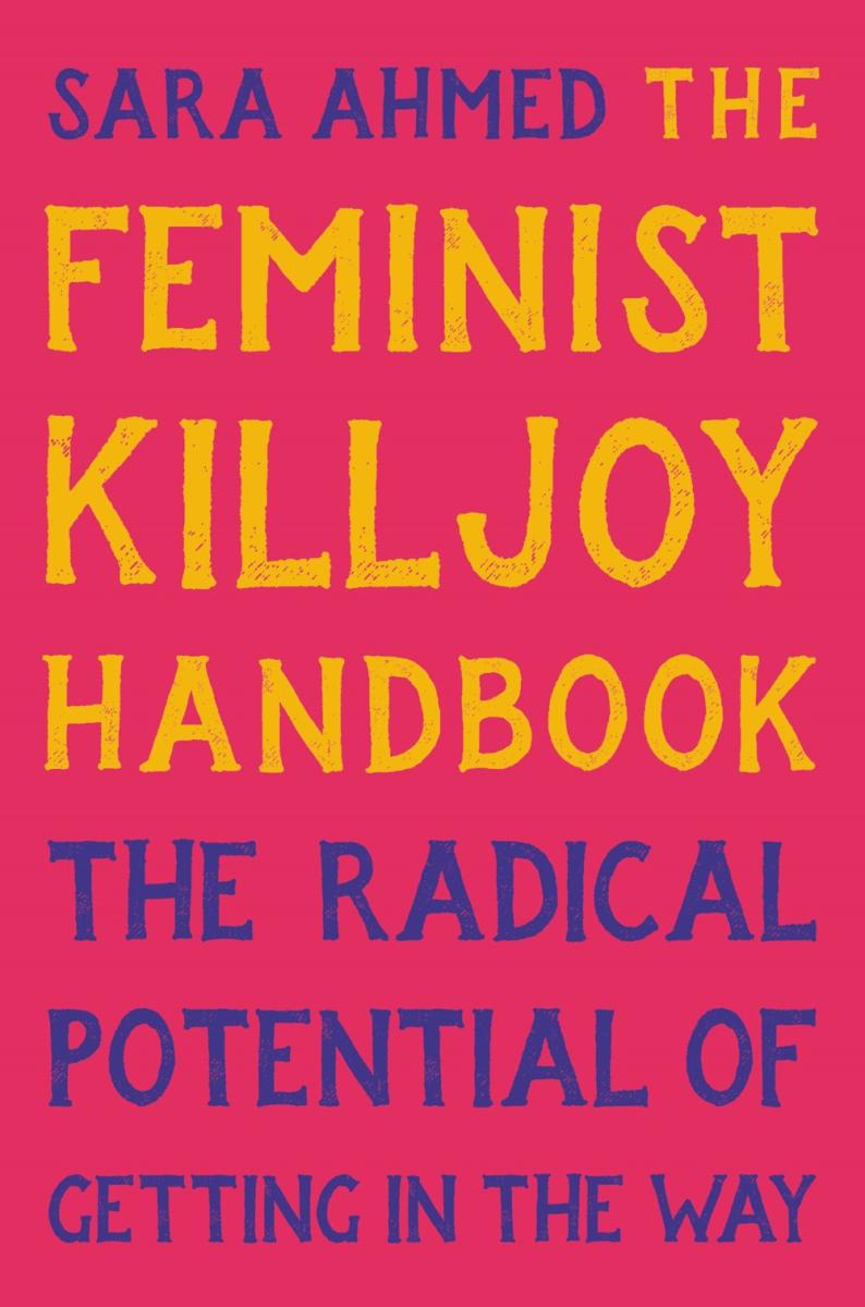 Seal Press Books > Lifestyle > Feminism Feminist Killjoy Handbook:The Radical Potential of Getting In the Way Hardcover 9781541603752
