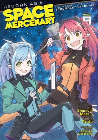 Seven Seas Manga Reborn as a Space Mercenary: I Woke Up Piloting the Strongest Starship! (Manga) Vol. 9 9798893733327 PRH-9798893733327
