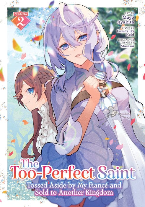Seven Seas Manga The Too-Perfect Saint: Tossed Aside by My Fiancé and Sold to Another Kingdom (Manga) Vol. 2 9798891609532