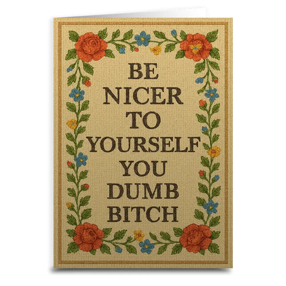 Shady Front Stationery > Greeting Cards Be Nicer To Yourself You Dumb B-Tch Needlepoint Greeting Card BENICERTOYOURSELFGREETINGCARD070325