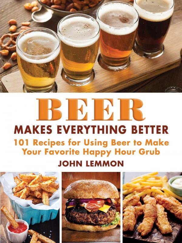 Skyhorse Publishing Books > Food, Drink, & Drugs > Booze Beer Makes Everything Better: 101 Recipes for Using Beer to Make Your Favorite Happy Hour Grub - Hardcover 9781510708815 MC-31057