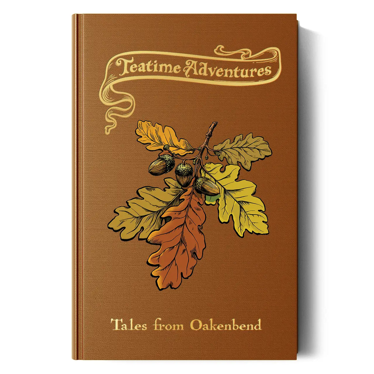 Snowbright Studio Tabletop Games > Role-Playing Games Teatime Adventures - Tales from Oakenbend, Four Playable Adventures! 198715964431 SNB101016