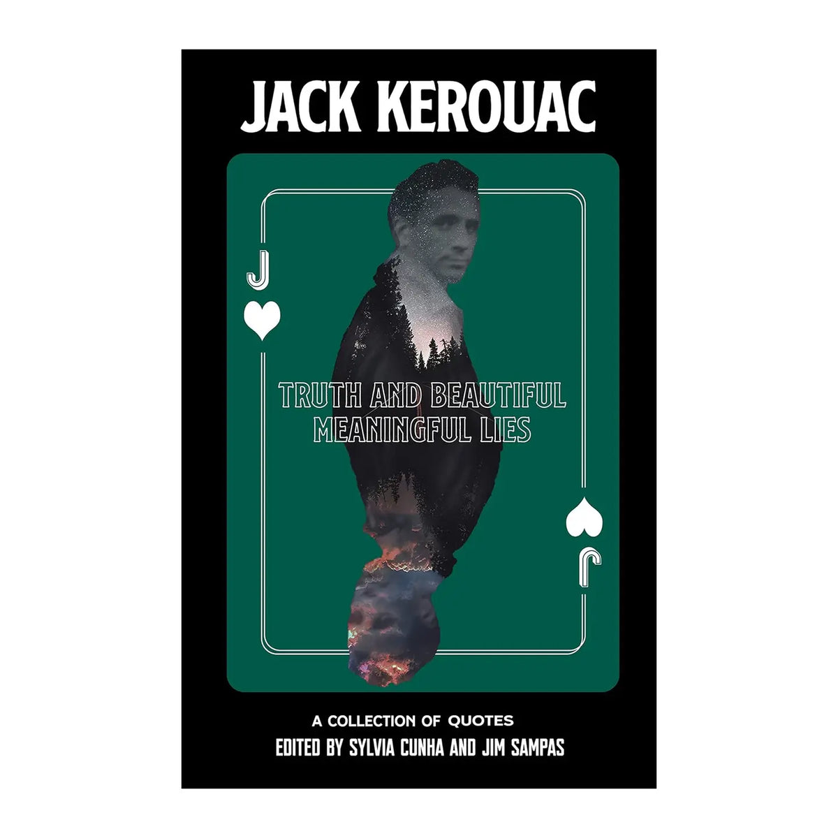Square Deal & Recordings Books Jack Kerouac Truth & Beautiful Meaningful Lies by Sylvia Cunha and Jim Sampas (Hardcover) 9781644282908529
