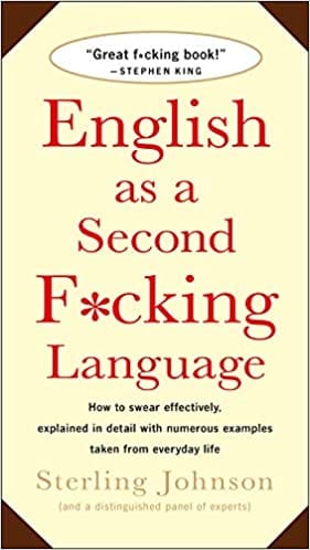 St. Martin's Griffin Books > Art & Gifts > Novelties English as a Second Fucking Language: How to Swear Effectively, Explained in Detail with Numerous Examples Taken From Everyday Life - Book 9780312143299 MC-26133