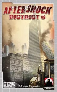 Stronghold Games Board Games > Large Box Games > Expansions Aftershock: District 6 Expansion 810017900060 SHG 3007