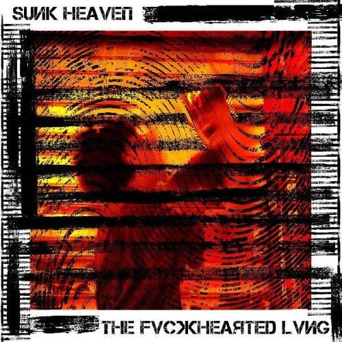 Sunk Heaven Music > Vinyl Records Sunk Heaven - Fvckhearted Lvng 727431747327 ACDM30.1