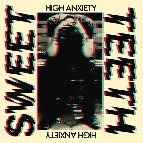 Sweet Teeth Music > Vinyl Records Sweet Teeth - High Anxiety 7340148113525 LOVY54A.1