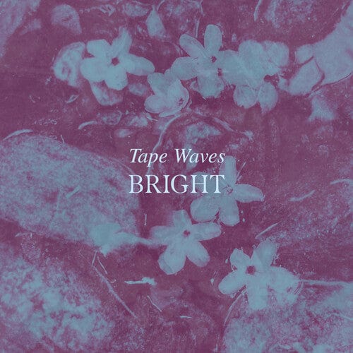 Tape Waves Music > Vinyl Records Tape Waves - Bright 750258954791 EMRO1100.1