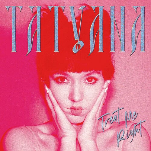 Tatyana Music > Vinyl Records Tatyana - Treat Me Right (Clear) 858458007344 SIDY57.1