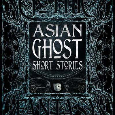 Texas Bookman Books > Fiction Asian Ghost Short Stories (Gothic Fantasy) 9781839649974 2208051