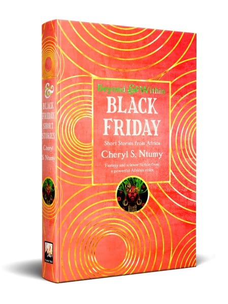 Texas Bookman Books > Fiction Black Friday: Short Stories from Africa by Cheryl S. Ntumy (Beyond and Within Series) (Hardcover) 9781835623022 2411204