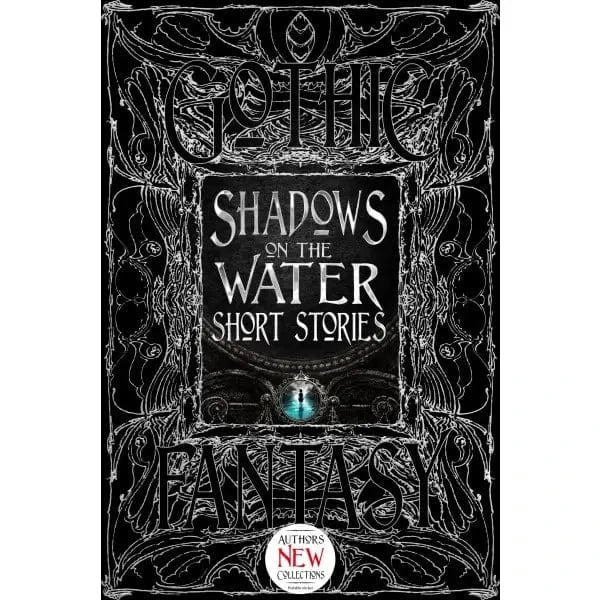 Texas Bookman Books > Fiction > Folklore Shadows On the Water Short Stories (Gothic Fantasy) Hardcover 9781804178577