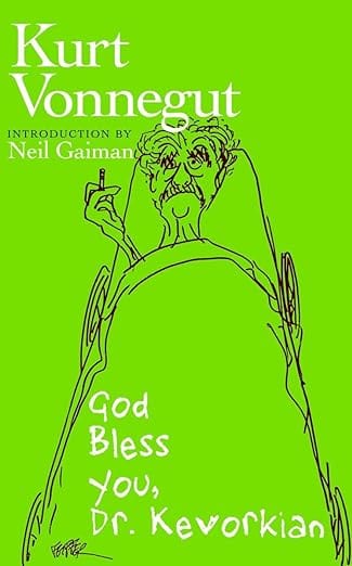 Texas Bookman Books > Fiction God Bless You, Dr. Kevorkian by Kurt Vonnegut 9781609800734 9781609800734