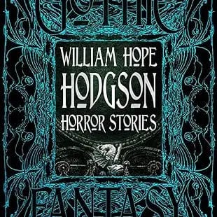 Texas Bookman Books > Fiction > Horror William Hope Hodgson Horror Stories (Gothic Fantasy) Hardcover 9781804179048 2312014