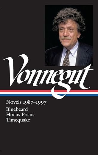 Texas Bookman Books > Fiction Kurt Vonnegut: Novels 1987-1997 (LOA #273): Bluebeard / Hocus Pocus / Timequake (Library of America Kurt Vonnegut Edition) 9781598534641 9781598534641