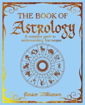 Texas Bookman Books > Occult > Astrology The Book of Astrology: A Complete Guide to Understanding Horoscopes Paper Back 9781398835498