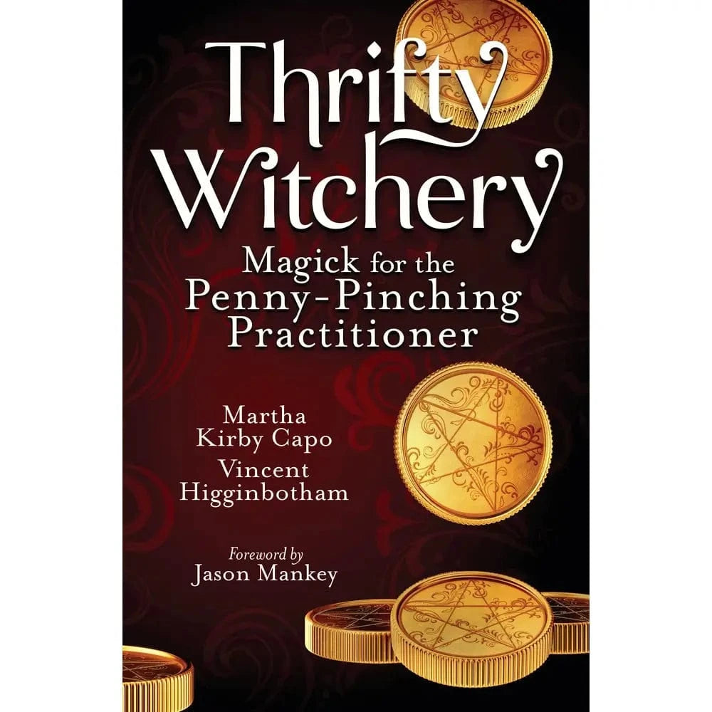 Texas Bookman Books > Occult Thrifty Witchery: Magick For the Penny-Pinching Practitioner by Martha Kirby Capo and Vincent Higginbotham (Paperback) 9780738770529