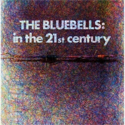 Last Night Glasgow Music > Vinyl Records The Bluebells - In the 21st Century 658238687434 LNFG119.1