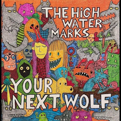 The High Water Marks Music > Vinyl Records The High Water Marks - Your Next Wolf 634457131316 MNF1313.1