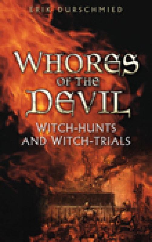 The History Press Books > Smarts > History Whores of the Devil: Witch-Hunts & Witch-Trials. - Paperback 9780752456461 MC-41724