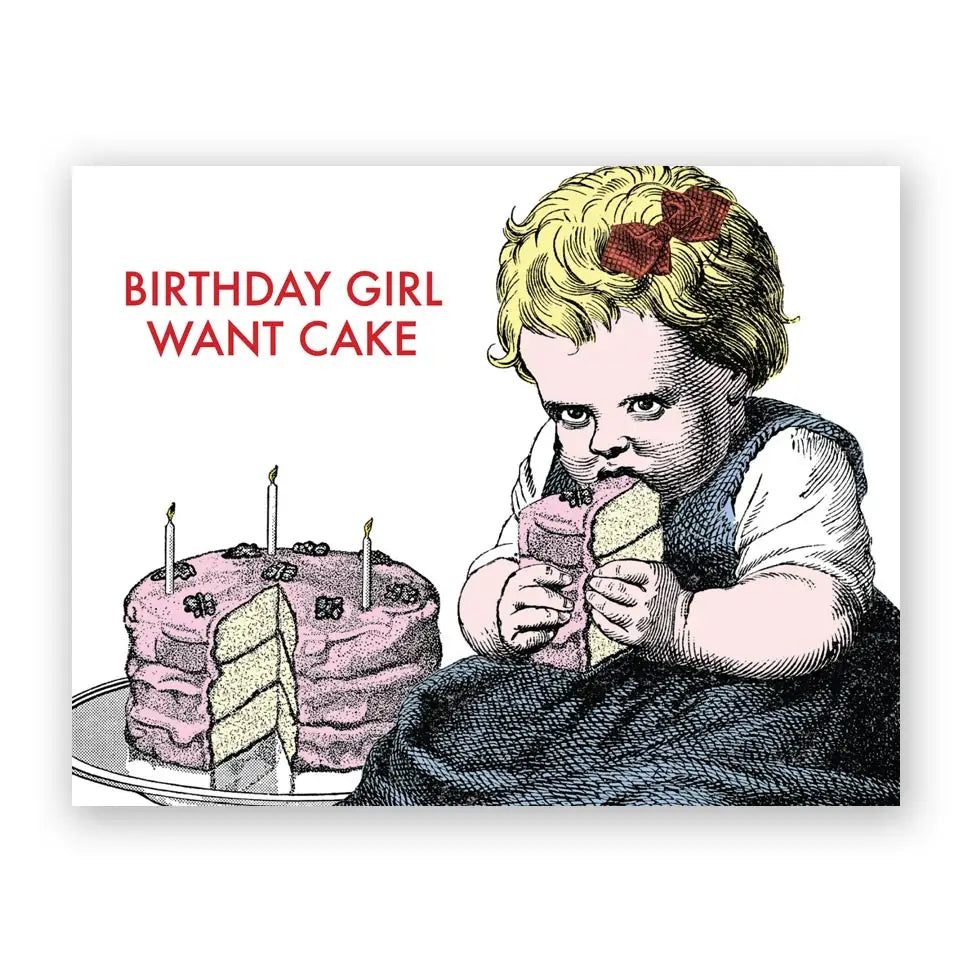 The Mincing Mockingbird Stationery > Greeting Cards Birthday Girl Want Cake Birthday Card 3030gir