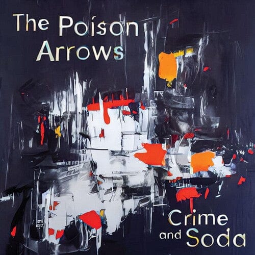 The Poison Arrows Music > Vinyl Records The Poison Arrows - Crime and Soda (Silver Vinyl) 850045720124 SLBS4A.1