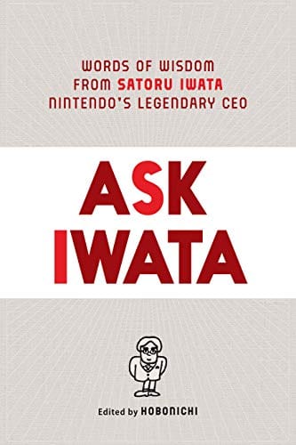 Ask Iwata Words of Wisdom From Satoru Iwata Nintendos Legendary CEO