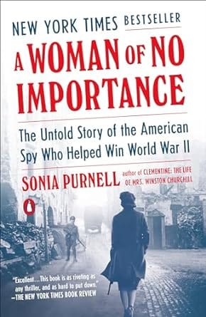 Third Eye Comics Books A Woman of No Importance: The Untold Story of the American Spy Who Helped Win WWII by Sonia Purnell 9780735225312 9780735225312