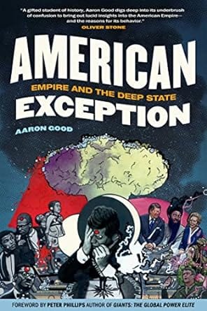 Third Eye Comics Books American Excepition: Empire and the Deep State by Aaron Good 9781510769137