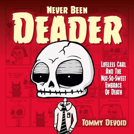 Titan Comics Graphic Novel NEVER BEEN DEADER HC LIFELESS CARL AND THE NOT SO SWEET EMBRACE OF DEATH 9781787748354 0725TN837