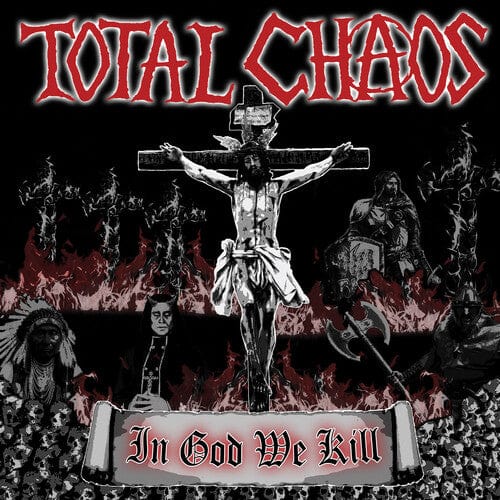 Total Chaos Music > Vinyl Records Total Chaos - In God We Kill, Red 889466302817 CLE3028.1