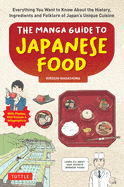 Tuttle Publishing Books > Food, Drink, & Drugs > Cookbooks The Manga Guide to Japanese Food: Everything You Want to Know about the History, Ingredients and Folklore of Japan's Unique Cuisine Paperback 9784805317624