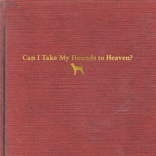 Tyler Childers Music > Vinyl Records Childers, Tyler - Can I Take My Hounds To Heaven 196587223717 RCA872237.1