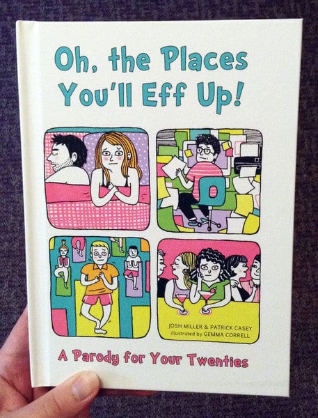 Ulysses Press Books > Art & Gifts > Novelties Oh, the Places You'll Eff Up: A Parody for Your Twenties - Book 9781612432915 MC-20825
