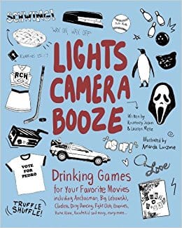 Ulysses Press Books > Food, Drink, & Drugs > Booze Lights Camera Booze: Drinking Games for Your Favorite Movies including Anchorman, Big Lebowski, Clueless, Dirty Dancing, Fight Club, Goonies, Home Alone, Karate Kid and Many, Many More - Book 9781612432380 MC-20822