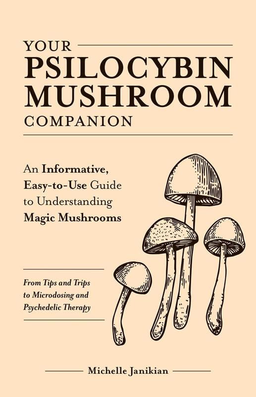Ulysses Press Books > Food, Drink, & Drugs > Drugs Your Psilocybin Mushroom Companion: An Informative, Easy-to-Use Guide to Understanding Magic Mushrooms―From Tips and Trips to Microdosing and Psychedelic Therapy - Book 9781612439471 MC-24837