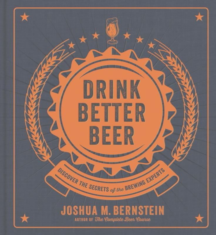 Union Square & Co. Books > Food, Drink, & Drugs > Booze Drink Better Beer: Discover the Secrets of the Brewing Experts - Hardcover 9781454933113 MC-31639