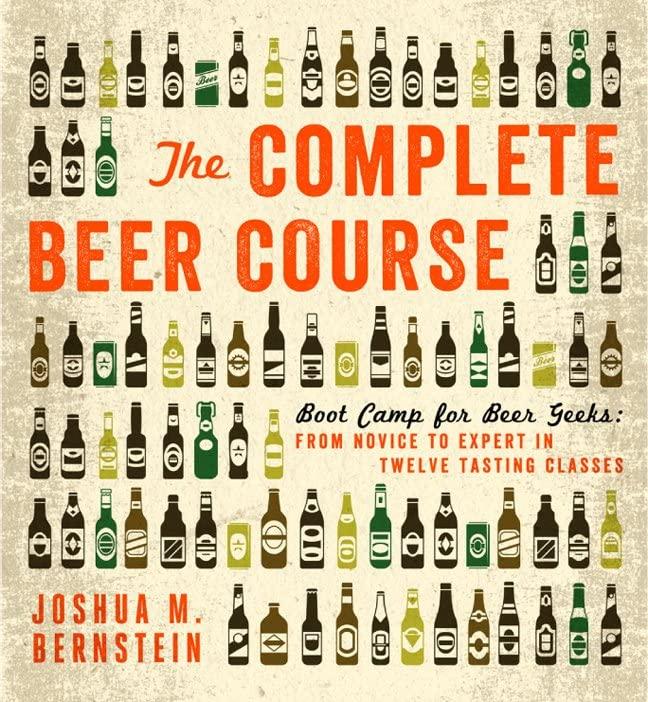Union Square & Co. Books > Food, Drink, & Drugs > Booze The Complete Beer Course: Boot Camp for Beer Geeks - From Novice to Expert in Twelve Tasting Classes - Hardcover 9781402797675 MC-17553