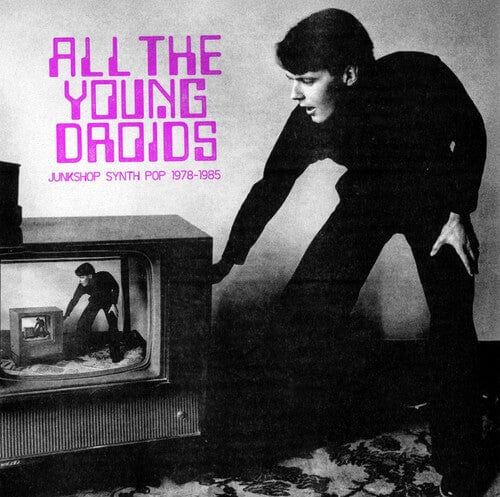 Various Artists Music > Vinyl Records Various Artists - All The Young Droids - Junkshop Synth Pop 1978-1985 (Various Artists) (Booklet) 5061041820175 NSCO3.1