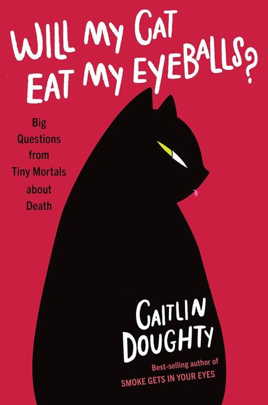 W. W. Norton & Company Books > Art & Gifts > Novelties Will My Cat Eat My Eyeballs?: Big Questions from Tiny Mortals about Death - Hardcover 9780393652703 MC-24073