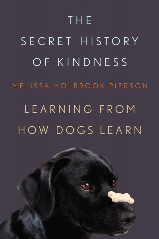 W. W. Norton & Company Books > Art & Gifts > Pets The Secret History of Kindness: Learning from How Dogs Learn - Hardcover 9780393066197 MC-28890