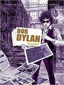 W. W. Norton & Company Books > Film & Music > Music Bob Dylan Revisited: 13 Graphic Interpretations of Bob Dylan's Songs - Book 9780393076172 MC-21478