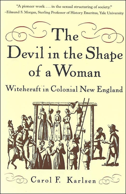 W. W. Norton & Company Books > Smarts > History The Devil in the Shape of a Woman: Witchcraft in Colonial New England - Book 9780393317596 MC-24851