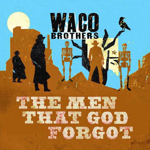 Waco Brothers Music > Vinyl Records WACO BROTHERS - The Men That God Forgot 881626706817 PYTF001.1