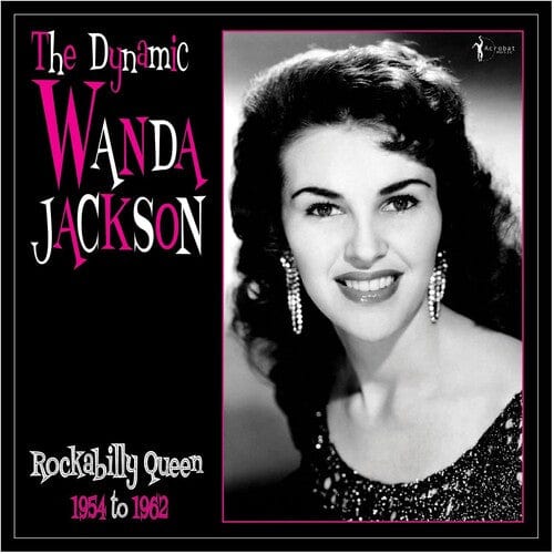 Wanda Jackson Music > Vinyl Records Wanda Jackson - The Dynamic Wanda Jackson: Rockabilly Queen 1954-1962 824046160920 ACBT1609.1