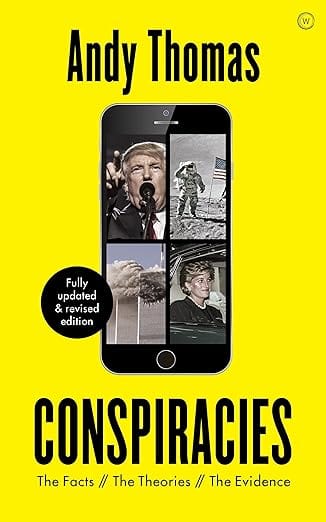 Watkins Publishing Books > True Crime & Conspiracy > Conspiracies Conspiracies: The Facts * The Theories * The Evidence - Paperback 2nd Edition 9781786783127 MC-41581