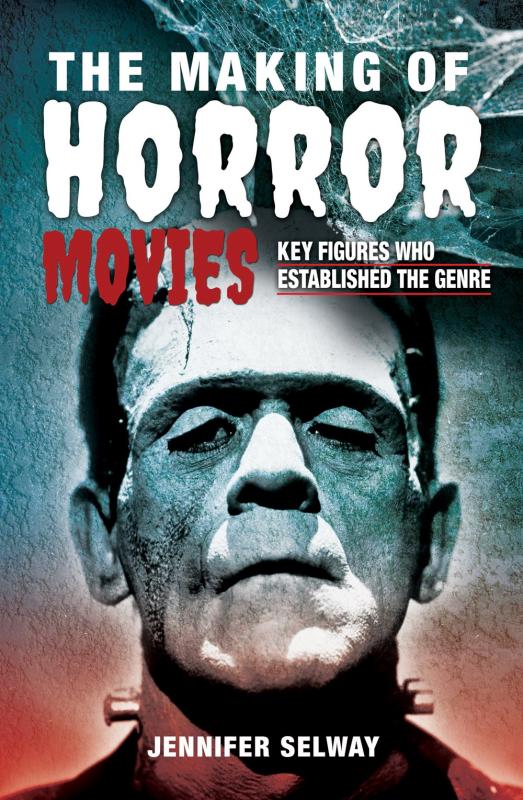 White Owl Books > Film & Music > Film The Making of Horror Movies: Key Figures Who Established the Genre - Hardcover 9781526774705 MC-19465